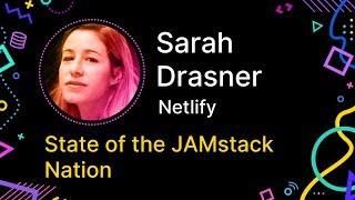 Sarah Drasner - The State of the JAMstack Nation