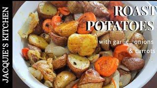 Perfectly Roasted Potatoes with Garlic, Carrots & Onions