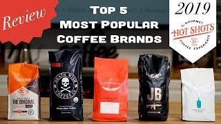 Top 5 Popular Coffee Brands 2019!