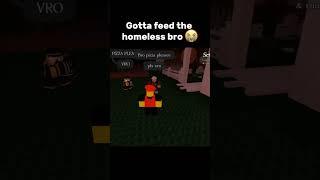 Always help the homeless  #roblox #forsaken #edit #funny #homeless