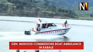 Gen. Muhoozi Commissions Boat Ambulance in Kabale