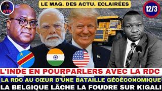 12/3 L'INDE EN POURPARLER AVEC LA RDC POUR UN ACCORD SUR LES MINÉRAUX STRTAGIQUE/LA FIN DE KAGAME...