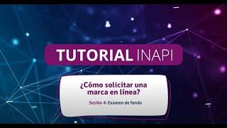 Tutorial INAPI: ¿Cómo solicitar una marca en línea? SESIÓN 4