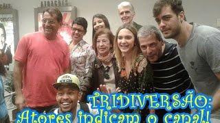 ATORES INDICAM TRIDIVERSÃO (Actors Indicate Tri Diversão)