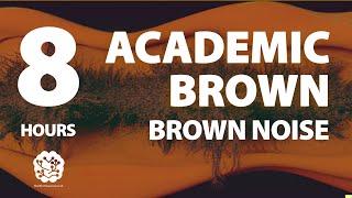 Academic Brown | 8 hr | Brown Noise: A Sonic Wellness Journey | Meditation, Study, Reduce Stress