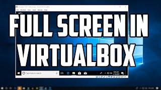 How To Make Windows 10 Full Screen in Virtualbox