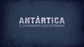 Antártica: O Continente dos Extremos