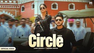 Circle | Laddi Chhajla | Jasmeen Akhtar | Gaiphy | Latest Punjabi Song 2025 | New Punjabi song