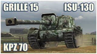 ISU-130, Kpz 70 & Grille 15 • WoT Blitz Gameplay