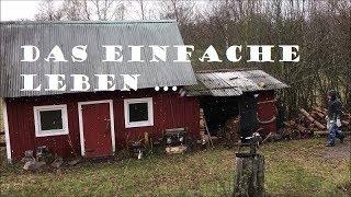 Unser Hof in Schweden - Das einfache Leben