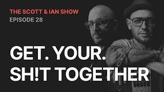 GET. YOUR. SH!T TOGETHER | EP28 | The SBL Podcast #163