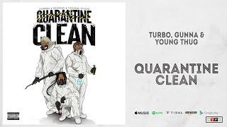 Turbo, Gunna & Young Thug - Quarantine Clean