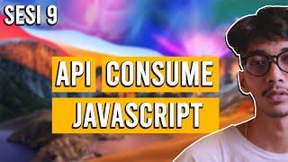 SESI9 - Tutorial Fetch External API Javascript Untuk Pemula