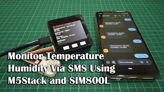 Monitor Temperature Humidity Via SMS Using M5Stack and SIM800L