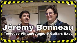 Jérémy Bonneau, interview du guitariste au Toulouse Vintage Amps & Guitars Expo