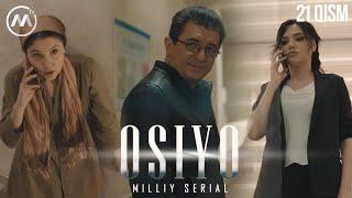 Osiyo (milliy serial) 21-qism | Осиё (миллий сериал) 21-қисм