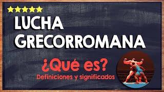  ¿Qué es la lucha grecorromana? - Deporte, historia y reglamento principal 