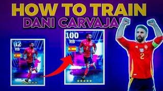 HOW TO OPEN & TRAIN DANI CARVAJAL in efootball 2025 | 82 RATED TO 100 RATED CARVAJAL | XTREME #tips