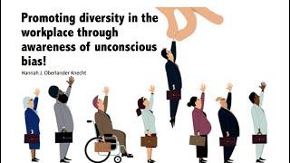 Diversity in the Workplace through Unconscious Bias