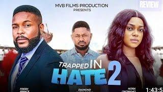 TRAPPED IN HATE 2 REVIEW (LATEST NOLLYWOOD MOVIE REVIEW STARRING FELIX OMOKHODION, NORA OKONKWO)