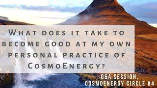 BECOMING A COSMOENERGY PRACTITIONER. HOW LONG AND WHAT DOES IT TAKE?