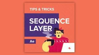 Tips & Tricks in After Effects: Sequence layer