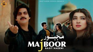 Majboor | Barey Majboor Ho Kay | Basit Naeemi | Official Video | 2025 | Basit Naeemi Official