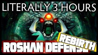 Literally Just 3 Hours of Roshan Defense Rebirth!!