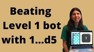 How to beat level 1 bot with 1...d5
