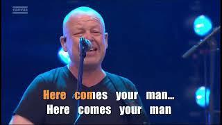 Here Comes Your Man by Pixies (Videoke)