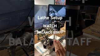 Lathe Setup - Cutting a Watch Balance Staff #watch