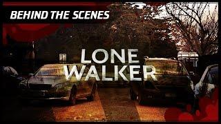 Behind the Scenes: "LONE WALKER"