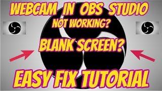 Obs Studio webcam black screen fix 2017 Windows 10