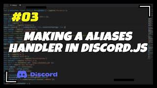 #3 Making a Aliases Handler | Discord.js v13 Series