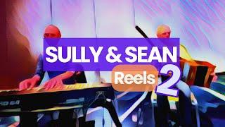 Sean & Sully Reels, Vol 2!