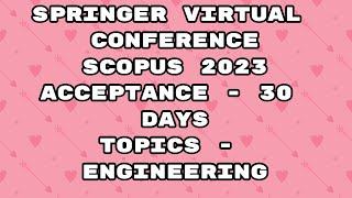 Virtual Conference 2023 / springer conference Scopus 2023/ 30 days acceptance