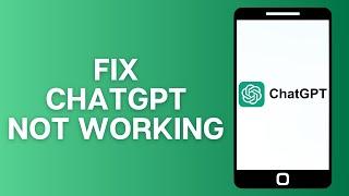 How to Fix ChatGPT Not Working on Browser