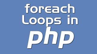 The foreach Loop in PHP