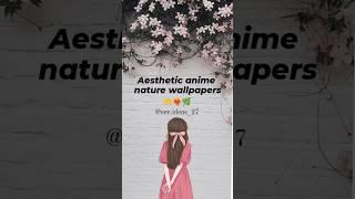 Animation nature wallpapers #explorepage #love #wallpaper