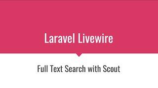 [Laravel Livewire] Full Text Search with Scout