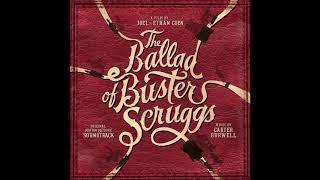 The Ballad Of Buster Scruggs Soundtrack - "Cool Water" -  Tim Blake Nelson