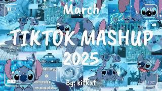 TIKTOK MASHUP MARCH 2025 (NOT CLEAN) 