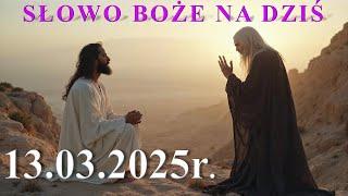 Słowo Boże na dziś 13.03.2025r.