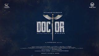 DOCTOR | Sivakarthikeyan | Nelson Dilipkumar | Anirudh | Sivakarthikeyan Productions | KJR Studios