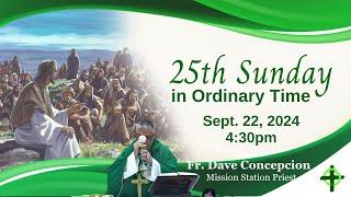 Sept. 22, 2024 (4:30pm) 25th Sunday in Ordinary Time with Fr. Dave Concepcion