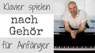 Ohne Noten Klavier spielen lernen - Einfache Lieder nach Gehör lernen - Klavier lernen für Anfänger