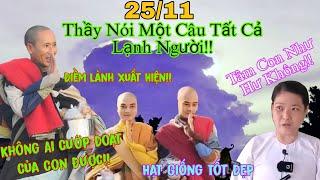 Tin Nóng 25/11 Thầy Minh Tuệ Nói Một Câu Tất Cả Lạnh Người Hạt Giống Tốt Đẹp Xuất Hiện Điềm Lành