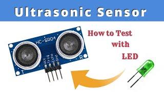 How To Test Ultrasonic Sensor HC-SR04  with LED