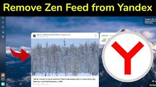 How to Remove Zen Feed from Yandex Browser?