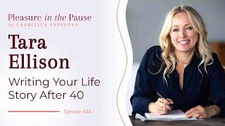 Writing Your Life Story After 40 with Author Tara Ellison